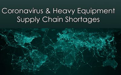 Coronavirus & Heavy Equipment Supply Chain Shortages